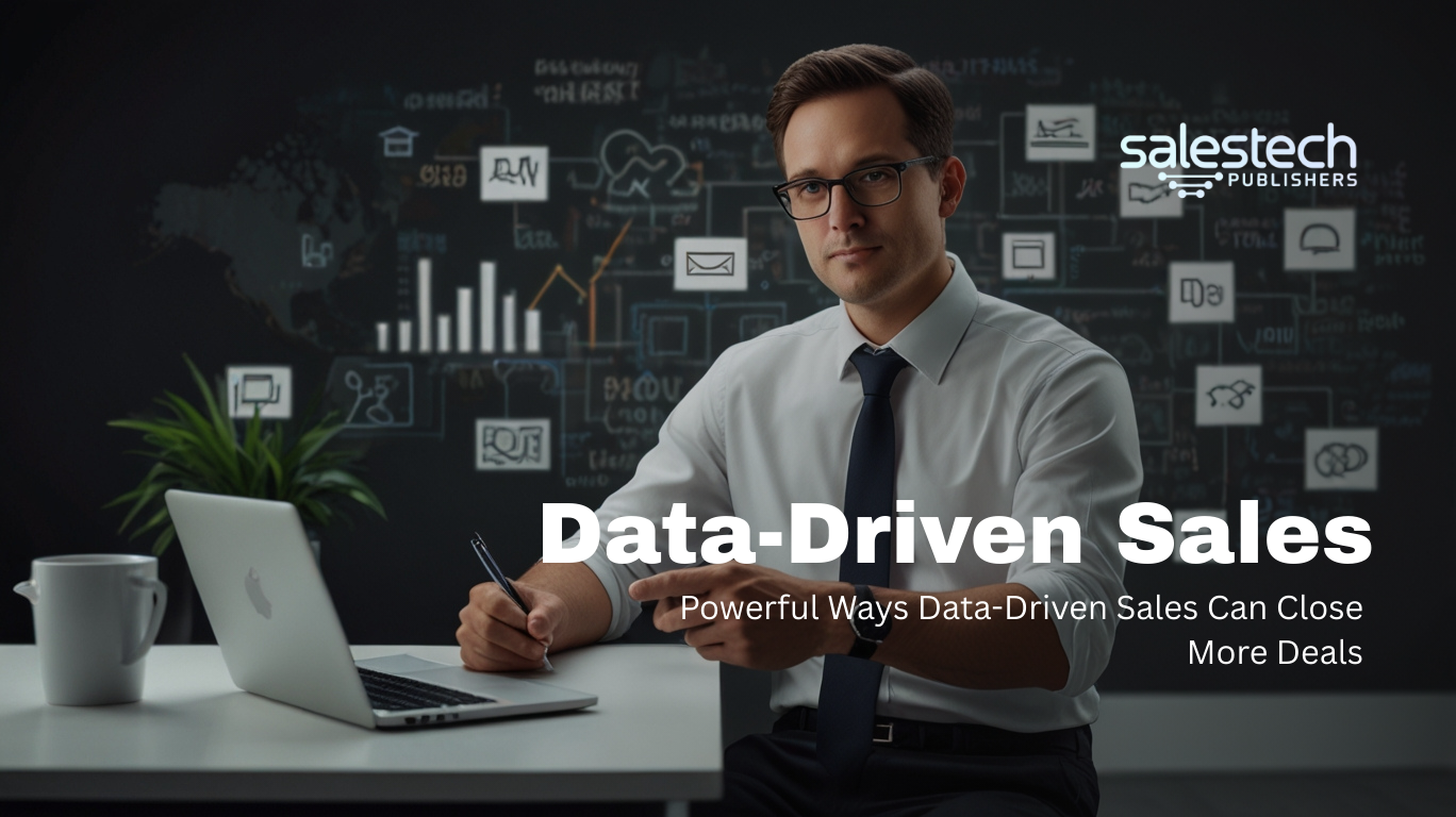 Data-Driven Sales Strategies to Close More Deals